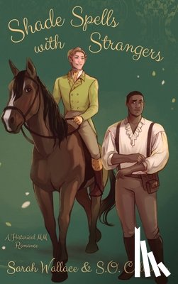 Wallace, Sarah - Shade Spells with Strangers: A Historical MM Romance