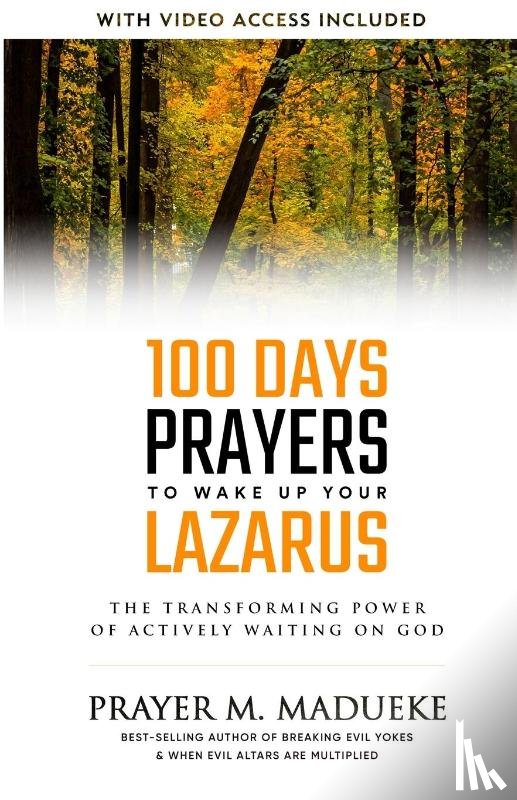 Madueke, Prayer M. - 100 Days Prayers to Wake Up Your Lazarus in 2023