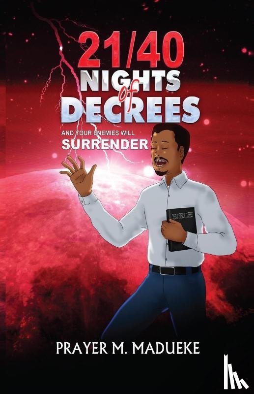 Madueke, Prayer M. - 21/40 Nights of Decrees and Your Enemies Will Surrender