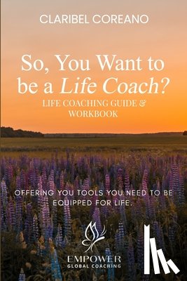 Coreano, Claribel - So, You Want to Be a Life Coach?