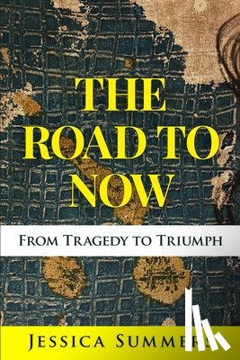 Summers, Jessica - The Road to Now