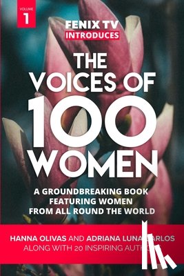 Olivas, Hanna - The Voices of 100 Women (Volume 1)