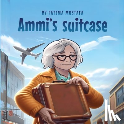 Mustafa, Fatima - Ammi's Suitcase