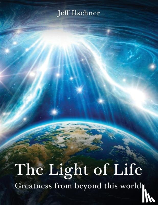 Ilschner, Jeff - The Light of Life