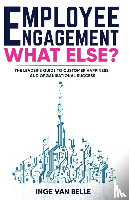 Belle, Inge van - Employee Engagement. What Else?