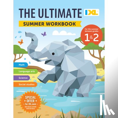 IXL Learning - The IXL Ultimate Summer Workbook: For the Summer Between Grades 1 & 2