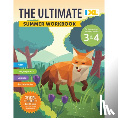 IXL Learning - The IXL Ultimate Summer Workbook: For the Summer Between Grades 3 & 4