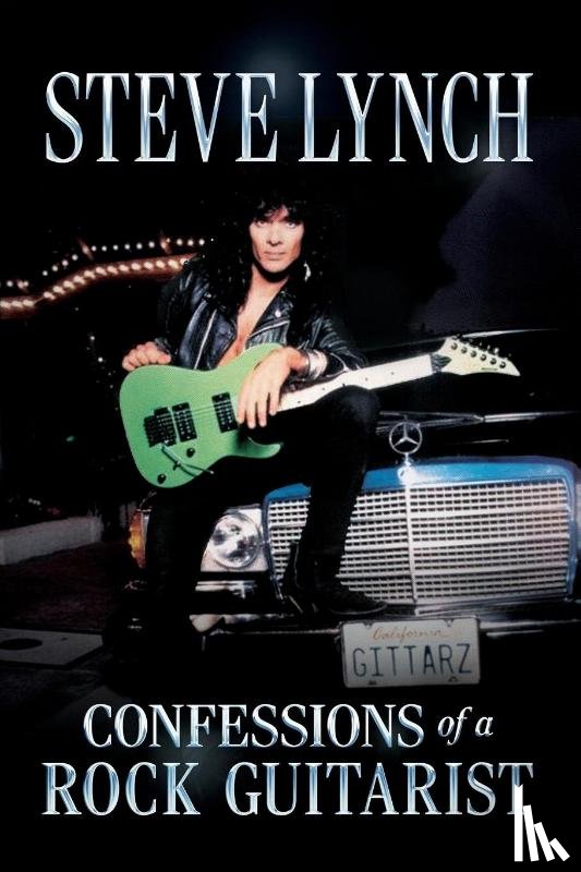 Lynch, Steve - Confessions of a Rock Guitarist