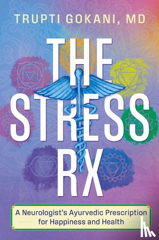 Gokani MD, Trupti - The Stress Rx
