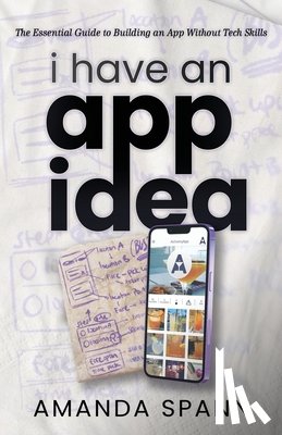 Spann, Amanda - I Have an App Idea