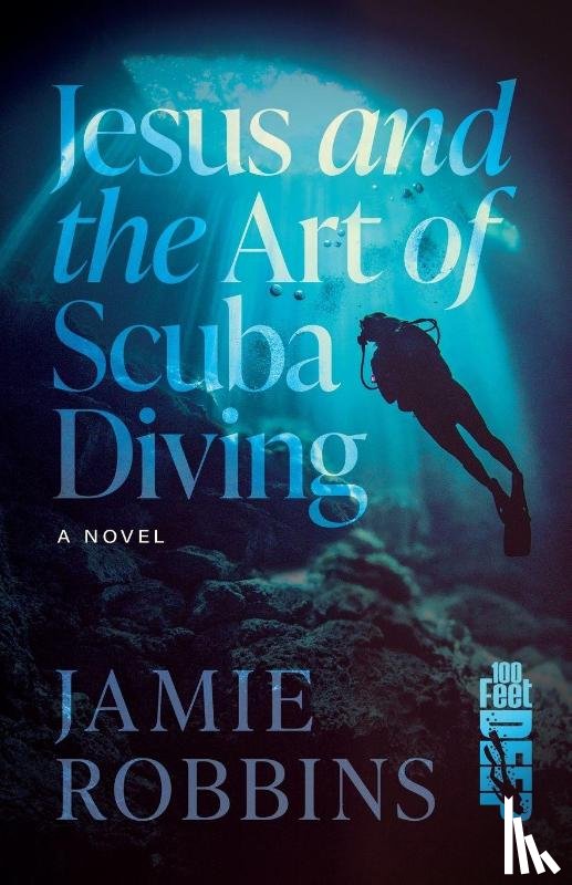 Robbins, Jamie - Jesus and the Art of Scuba Diving