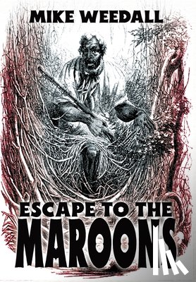 Weedall, Mike - Escape to the Maroons