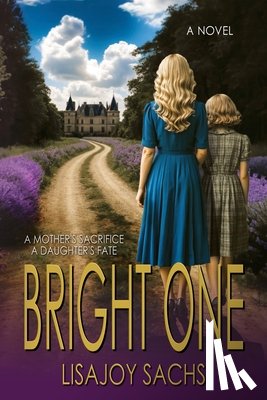 Sachs, Lisajoy - Bright One: Bright One Series: Book One