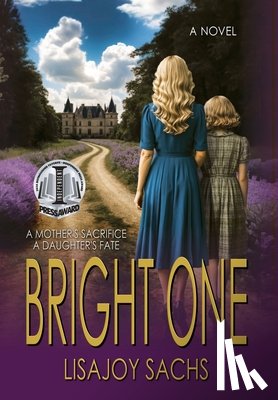 Sachs, Lisajoy - Bright One: Bright One Series: Book One