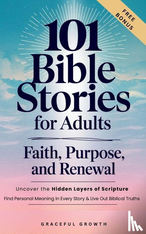 Graceful Growth - 101 Bible Stories for Adults