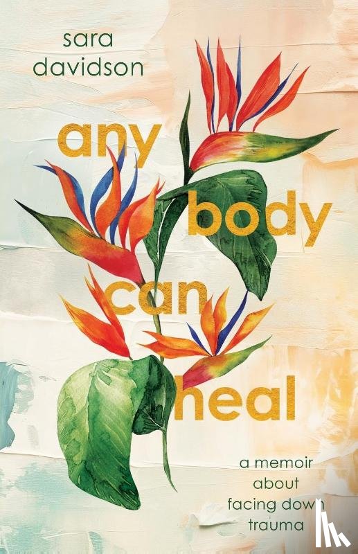 Davidson, Sara - Any Body Can Heal