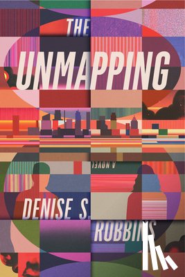 Robbins, Denise S. - The Unmapping