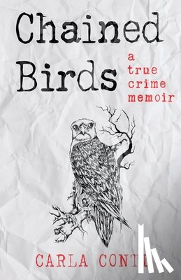Conti, Carla - CHAINED BIRDS