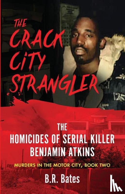 Bates, B. R. - The Crack City Strangler