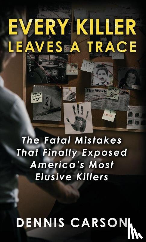 Carson, Dennis - Every Killer Leaves A Trace