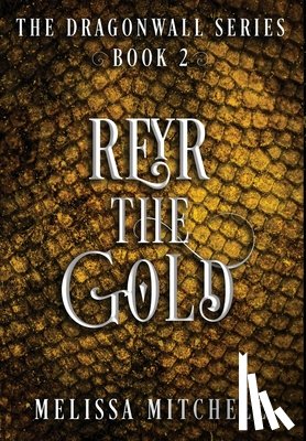Mitchell, Melissa - Reyr the Gold: A Slow Burn Fantasy Series