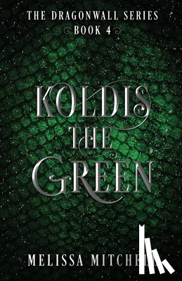 Mitchell, Melissa - Koldis the Green: A Slow Burn Fantasy Series
