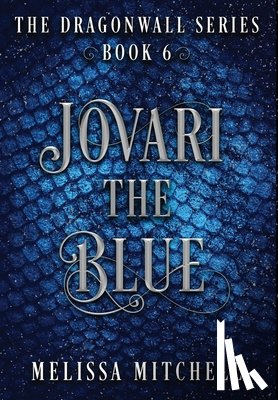 Mitchell, Melissa - Jovari the Blue: A Slow Burn Fantasy Series