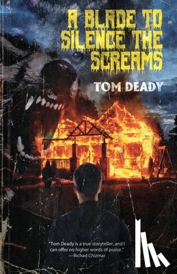 Deady, Tom - A Blade to Silence the Screams