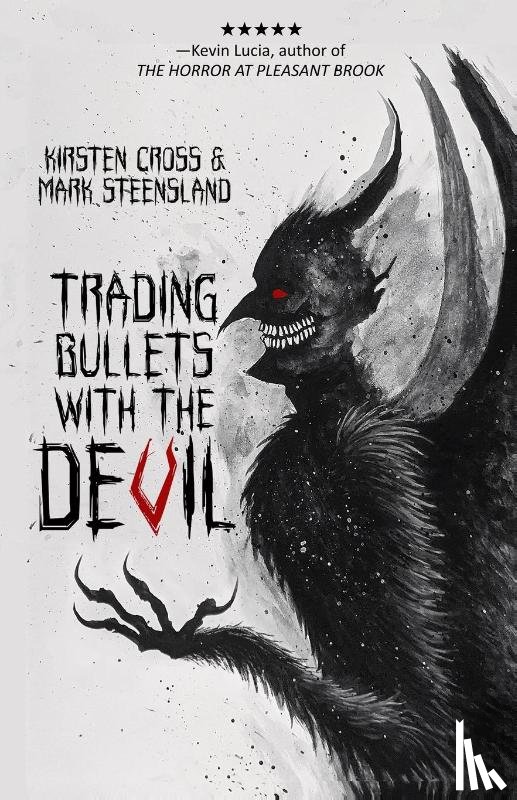 Cross, Kirsten, Steensland, Mark - Trading Bullets with the Devil