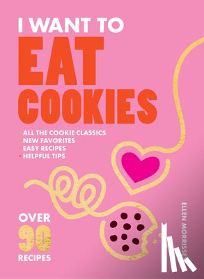 Morrissey, Ellen - I Want to Eat Cookies