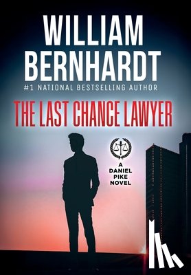 Bernhardt, William - The Last Chance Lawyer