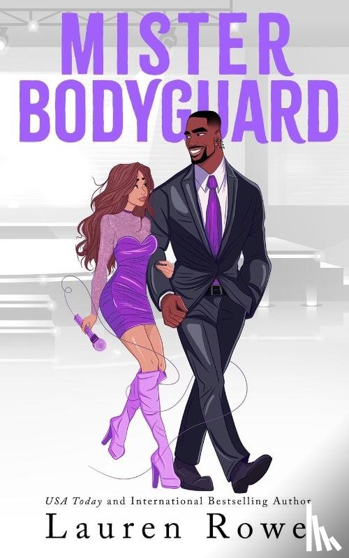 Rowe, Lauren - Mister Bodyguard