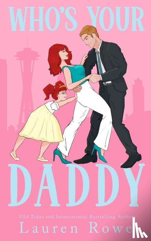 Rowe, Lauren - Who's Your Daddy