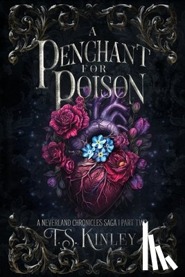 Kinley, T. S. - A Penchant For Poison: A Neverland Chronicles Saga Part 2