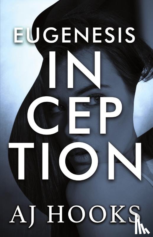 Hooks, A. J. - Eugenesis Inception