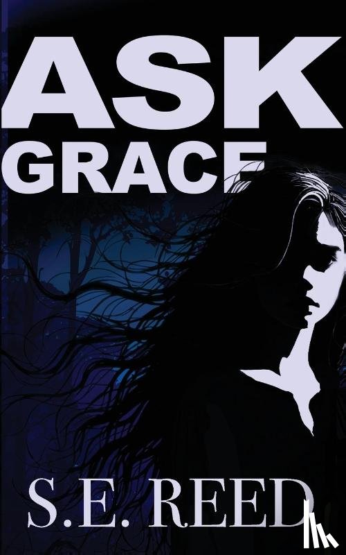 Reed, S. E. - Ask Grace