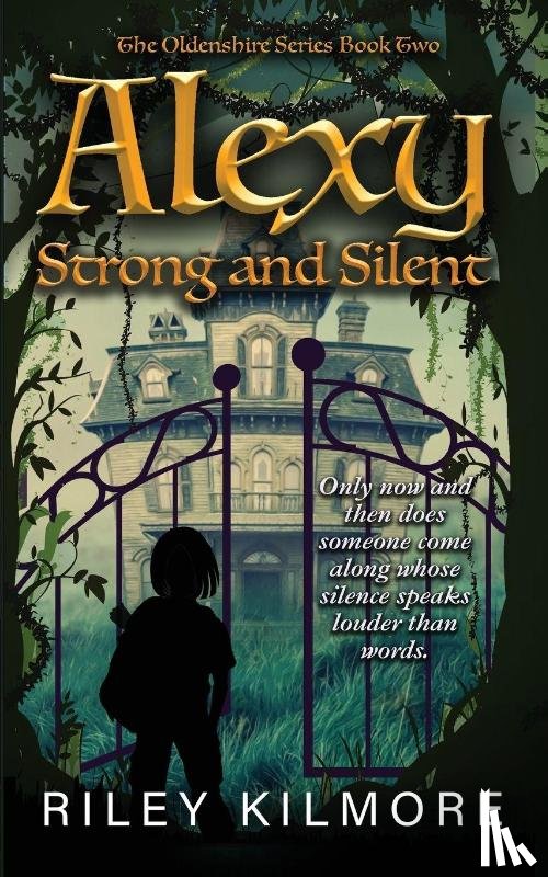 Kilmore, Riley - Kilmore, R: Alexy Strong and Silent