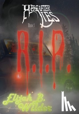 Wilder, Elijah B. - Hereafter Lies: R.I.P.