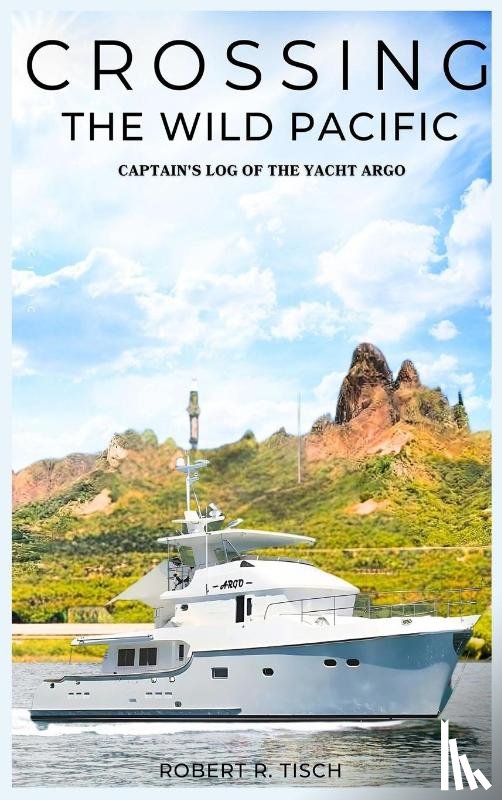 Tisch, Robert - Crossing the Wild Pacific