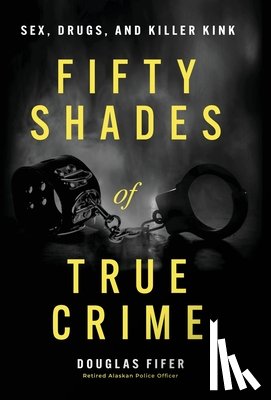 Fifer, Douglas - Fifer, D: Fifty Shades of True Crime