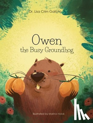 Galioto, Lisa Crim - Owen the Busy Groundhog