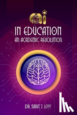 Levy, Sarit Jade - AI in Education: An Academic Revolution
