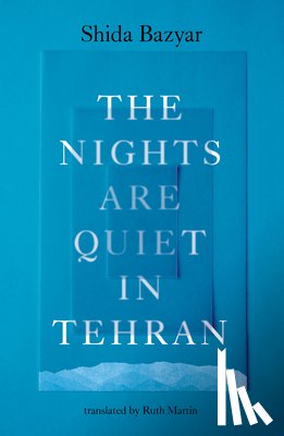 Bazyar, Shida - The Nights Are Quiet in Tehran