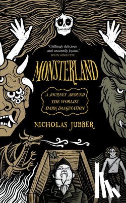 Jubber, Nicholas - Monsterland: A Journey Around the World's Dark Imagination