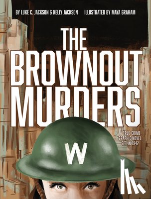 Jackson, Luke C. - The Brownout Murders: A True Crime Graphic Novel, Set in 1942