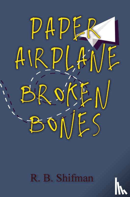 Shifman, R. B. - Paper Airplane, Broken Bones