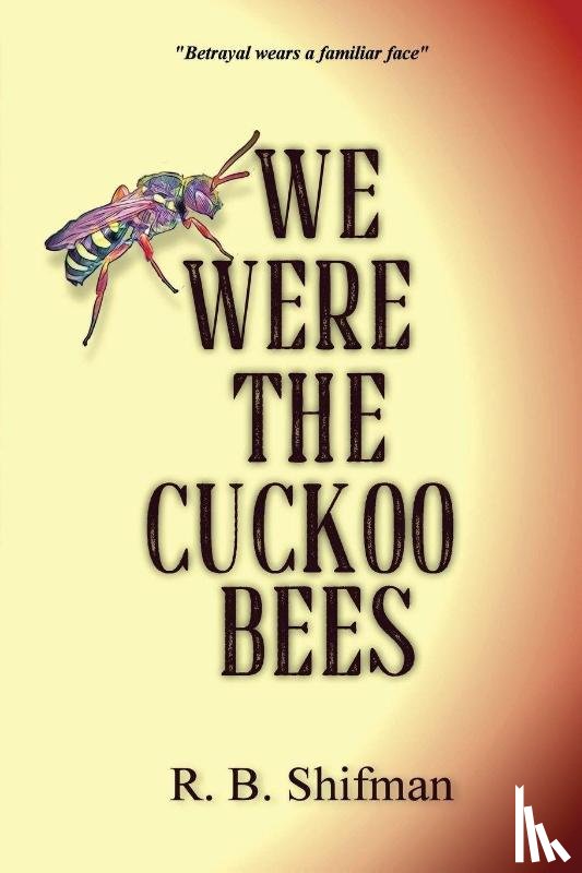 Shifman, R. B. - We Were the Cuckoo Bees