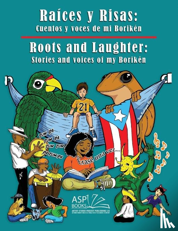 Llc, Artist Studio Project Publishing, Osuba, Rafael A - Raíces y Risas | Roots and Laughter (Spanish|English)