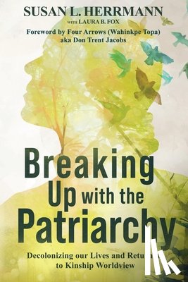 Herrmann, Susan L. - Breaking Up with the Patriarchy