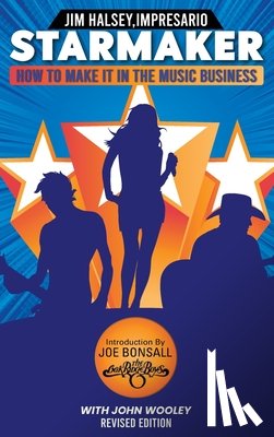 Halsey, Jim - Starmaker: HOW TO MAKE IT IN THE MUSIC BUSINESS: HOW TO MAKE IT IN THE MUSIC BUSINESS 2nd Edition